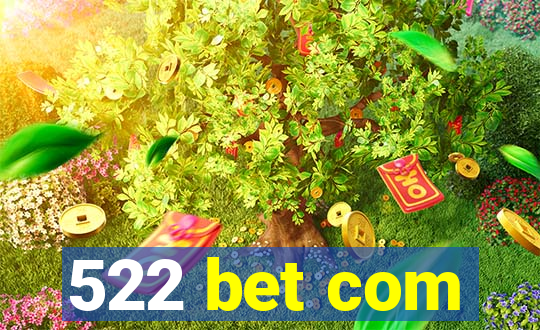 522 bet com